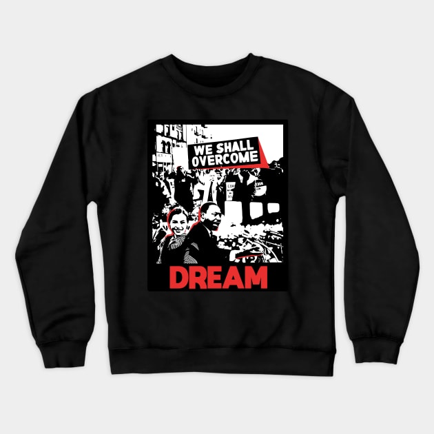 Rosa Parks - Martin Luther King - Dream Crewneck Sweatshirt by WaltTheAdobeGuy